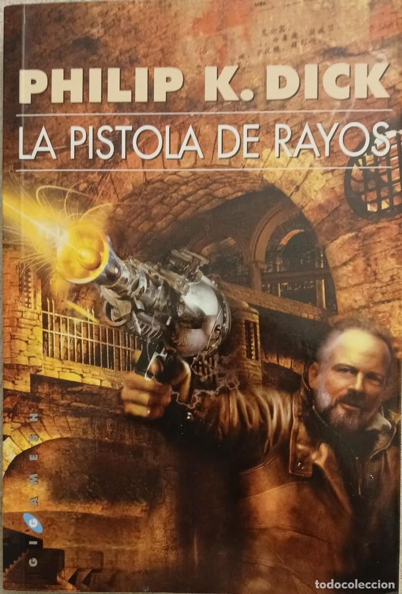 Libros de segunda mano: LA PISTOLA DE RAYOS - PHILIP K. DICK