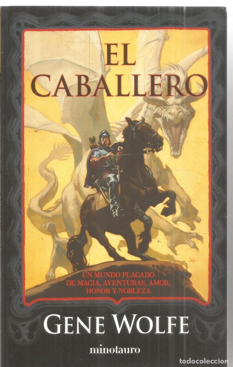 Libros de segunda mano: GENE WOLFE. EL CABALLERO. MINOTAURO PRIMERA EDICION