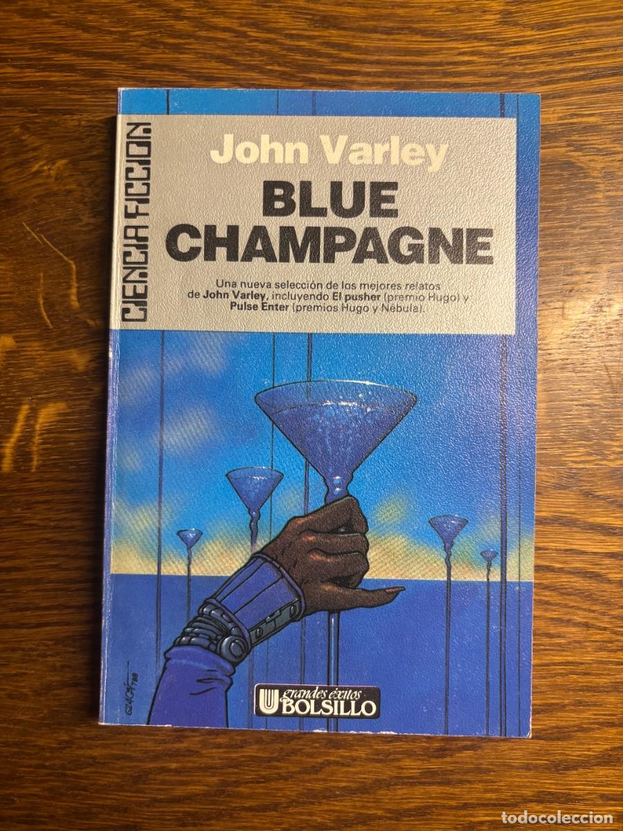 Libros de segunda mano: BLUE CHAMPAGNE de John Varley Editorial ULTRAMAR