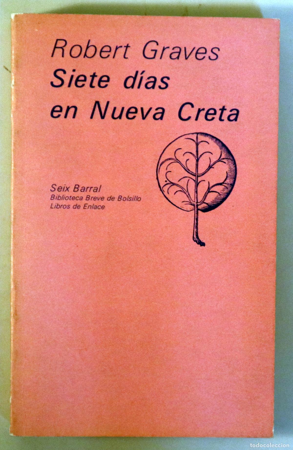 Gebrauchte B&uuml;cher: GRAVES, Robert - SIETE D&Iacute;AS EN NUEVA CRETA - Barcelona 1973 - 1&ordf; edici&oacute;n en espa&ntilde;ol