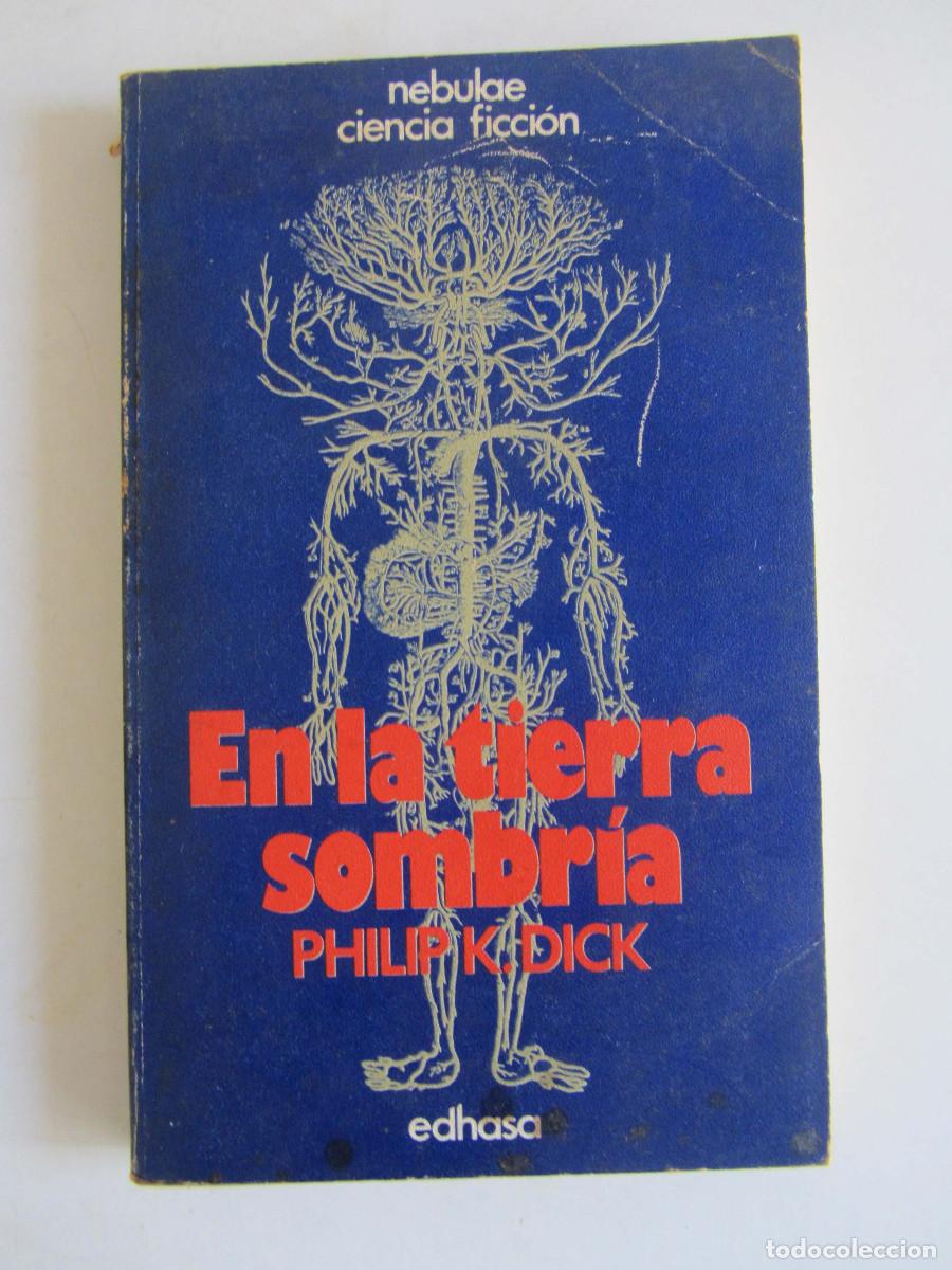 Libros de segunda mano: En la tierra sombr&iacute;a. Philip K. Dick. Edhasa Nebulae Ciencia Ficci&oacute;n 1978.Primera edici&oacute;n en espa&ntilde;ol
