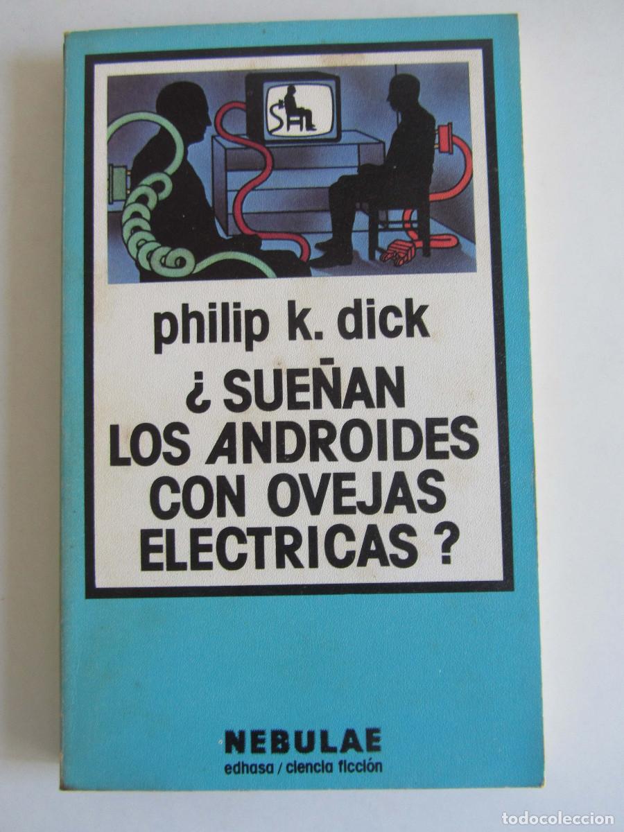 Libros de segunda mano: &iquest;Sue&ntilde;an los androides con ovejas electricas?. Philip K. Dick. Edhasa 1981 Primera edici&oacute;n espa&ntilde;ol