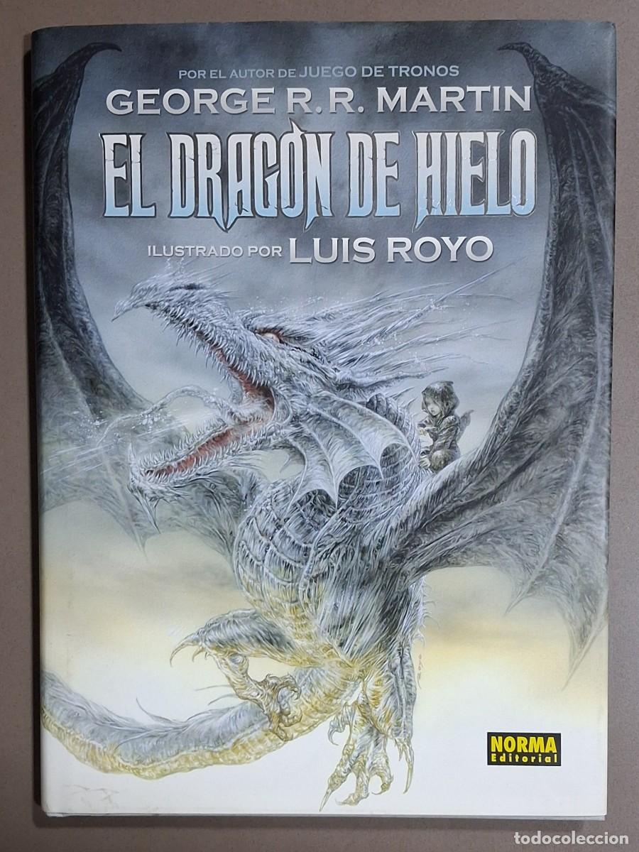 Libros de segunda mano: El Drag&oacute;n de Hielo. George R.R. Martin. Ilustrado por Luis Royo. Norma 2015. 1&ordf; edici&oacute;n! Excelente!