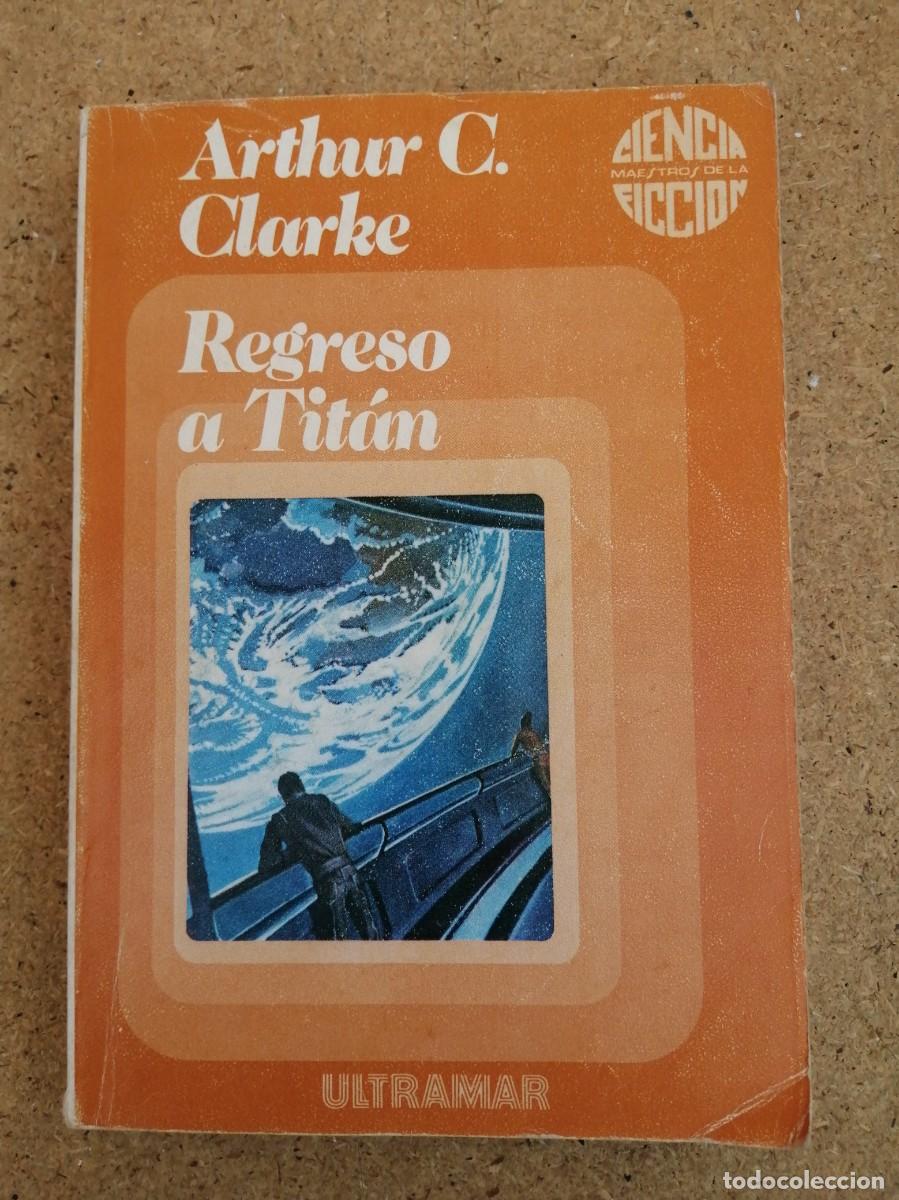Libros de segunda mano: REGRESO A TITAN (ARTHUR C. CLARKE)