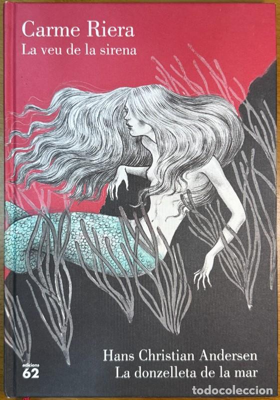 Libros de segunda mano: La veu de la sirena / La donzella de la mar - Carme Riera / Hans Christian Andersen - Il&middot;lustrat