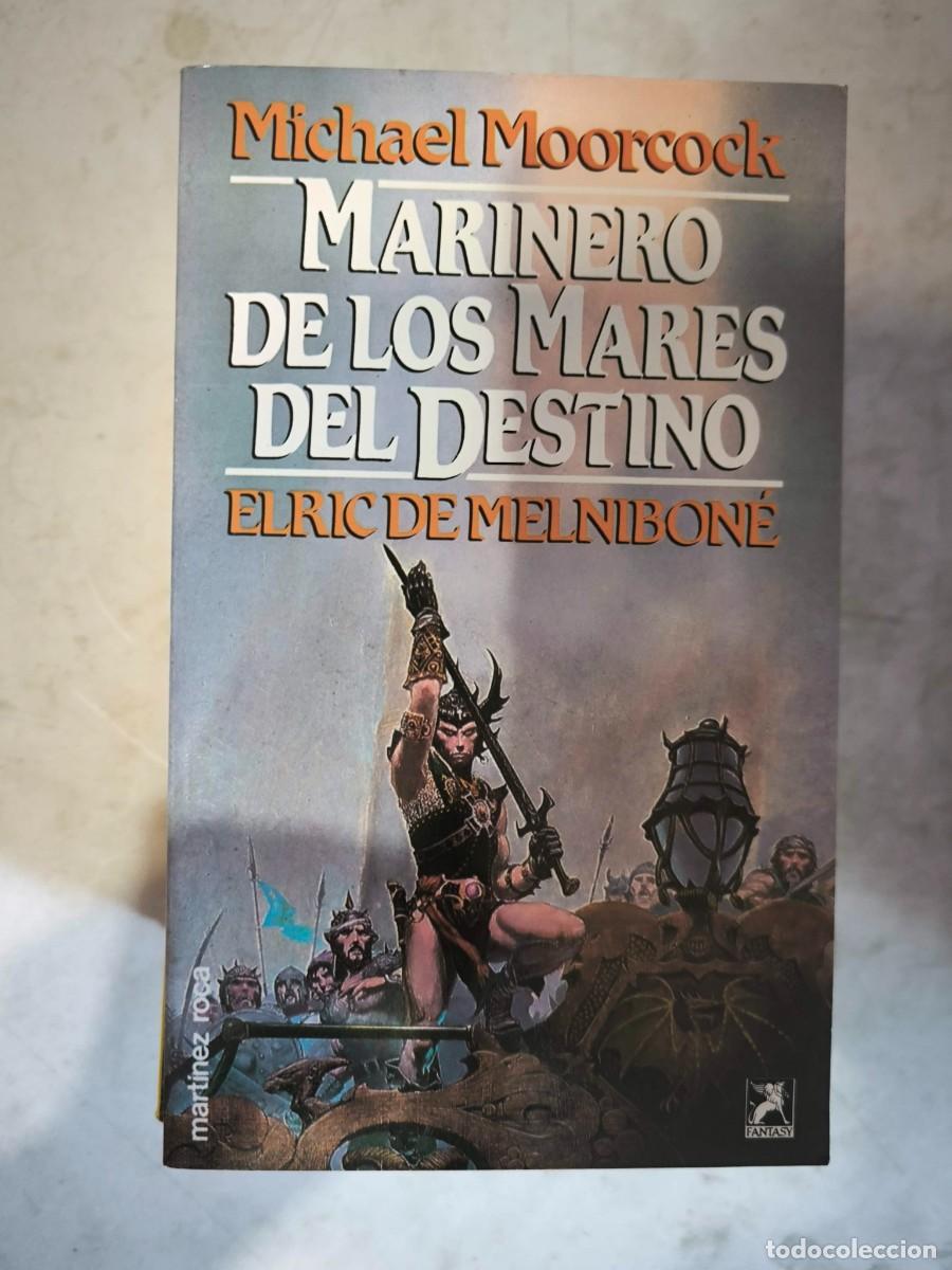 Libros de segunda mano: NOVELA MARINERO DE LOS MARES DEL DESTINO ELRIC DE MELNIBONE MICHAEL MOORCOCK FANTAS&Iacute;A