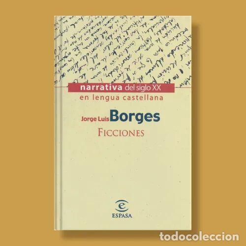 Libros de segunda mano: Ficciones - Jorge Luis Borges - Espasa - Narrativa del Siglo XX en Lengua Castellana, N&ordm; 7