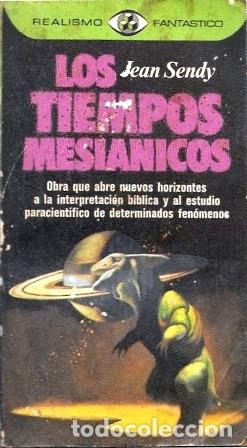 Libros de segunda mano: LOS TIEMPOS MESIANICOS - COL. REALISMO FANTASTICO N&ordm; 96 - SENDY, JEAN - A-CF-1977