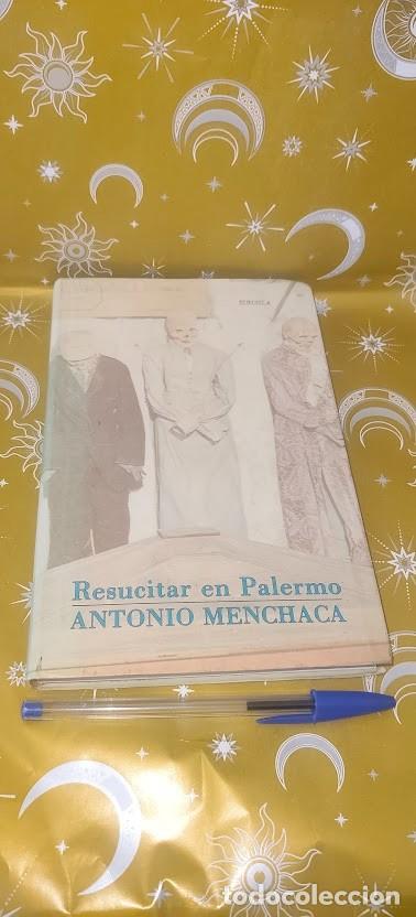 Libros de segunda mano: Resucitar en Palermo - Antonio Menchaca - Siruela 1990 - Primera edici&oacute;n