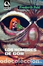 Libros de segunda mano: Los hombres de Gor - Frederik Pohl - Edhasa - 1961 - Nebulae, 1.&ordf; &Eacute;poca, N&ordm; 76