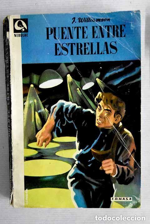 Libros de segunda mano: Puente entre estrellas - J. Williamson - Edhasa - Nebulae, N&uacute;mero 36 - 1957