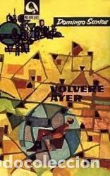 Libros de segunda mano: Volver&eacute; ayer - Domingo Santos - Edhasa - Nebulae, 1.&ordf; &Eacute;poca, N&ordm; 72