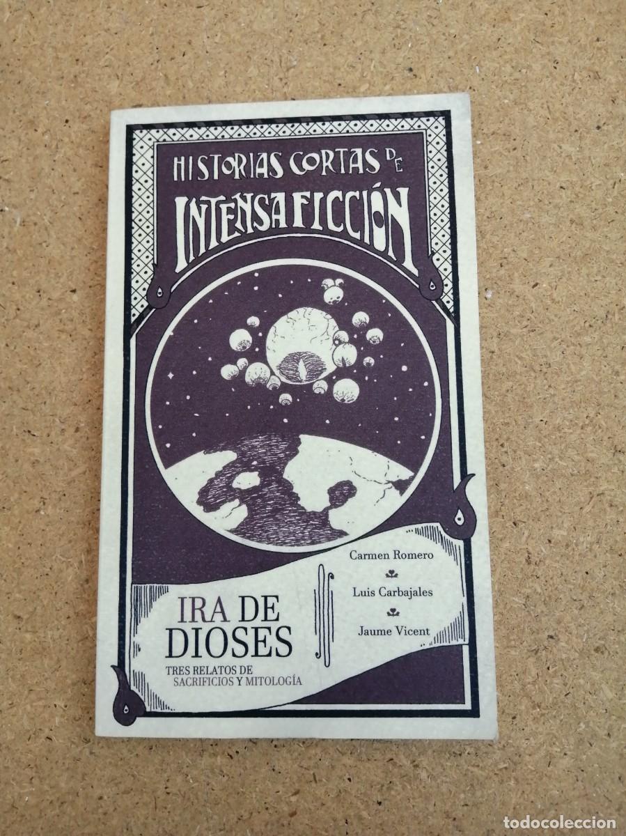 Libros de segunda mano: HISTORIAS CORTAS DE INTENSA FICCION. IRA DE DIOSES