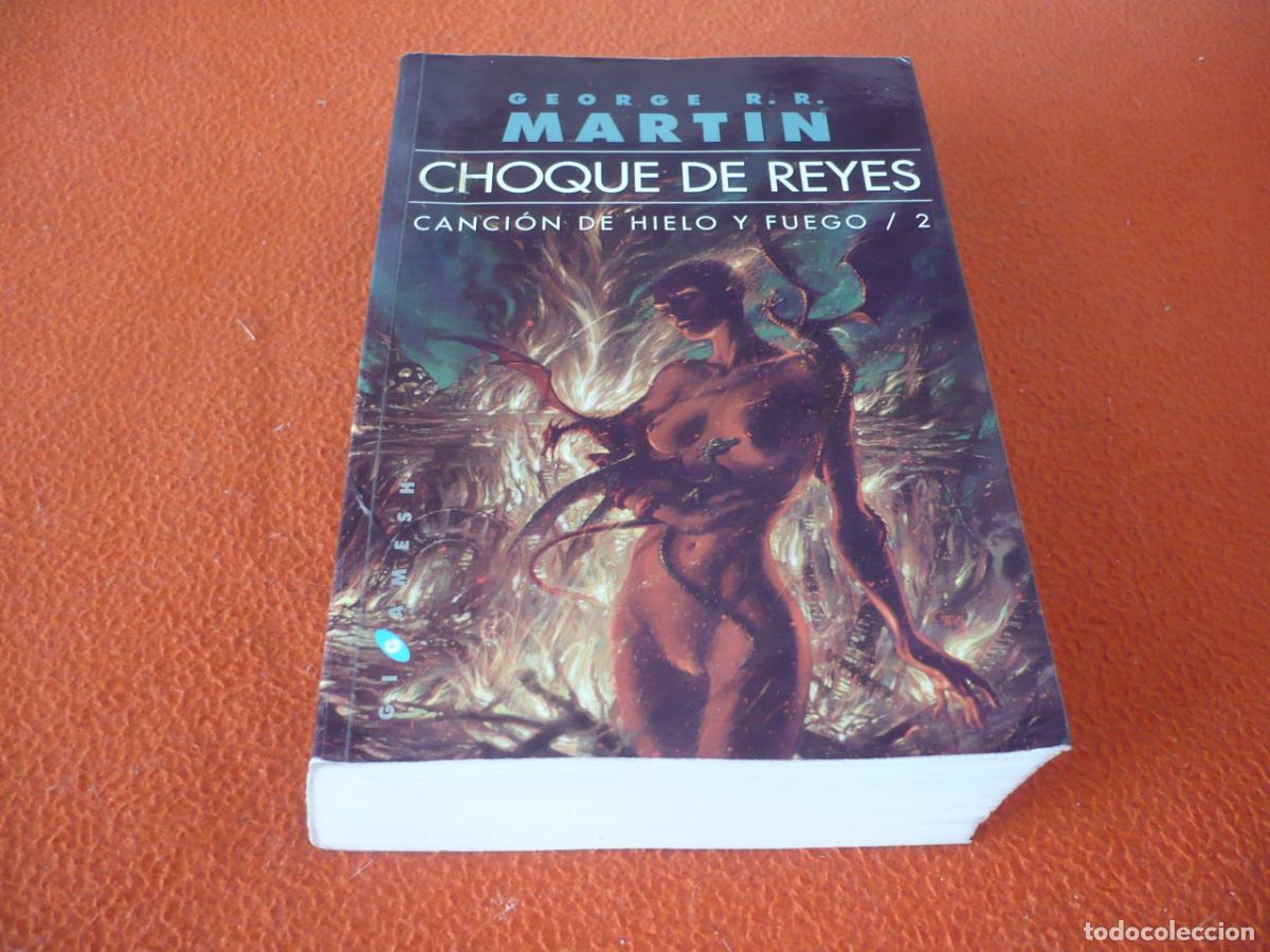 Libros de segunda mano: CHOQUE DE REYES CANCION DE HIELO Y FUEGO 2 ( GEORGE R.R. MARTIN ) JUEGO DE TRONOS DRAGONES FANTASIA