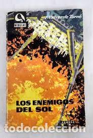 Libros de segunda mano: Los enemigos del Sol - Francisco Valverde Torn&eacute; - Edhasa - 1960 - Nebulae, 1.&ordf; &Eacute;poca, N&ordm; 69