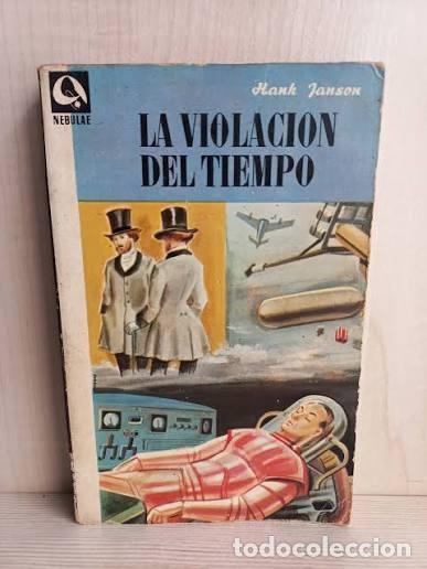 Libros de segunda mano: La violaci&oacute;n del tiempo - Hank Janson (Stephen D. Frances) - Edhasa - 1955 - Nebulae, 1.&ordf; &Eacute;poca
