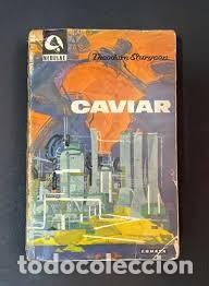 Libros de segunda mano: Caviar - Theodore Sturgeon - Edhasa - Nebulae (1&ordf; &eacute;poca), N&ordm; 68