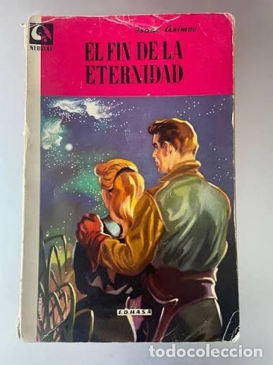 Libros de segunda mano: El fin de la eternidad - Isaac Asimov - Edhasa - 1956 - Colecci&oacute;n Nebulae, N&ordm; 30