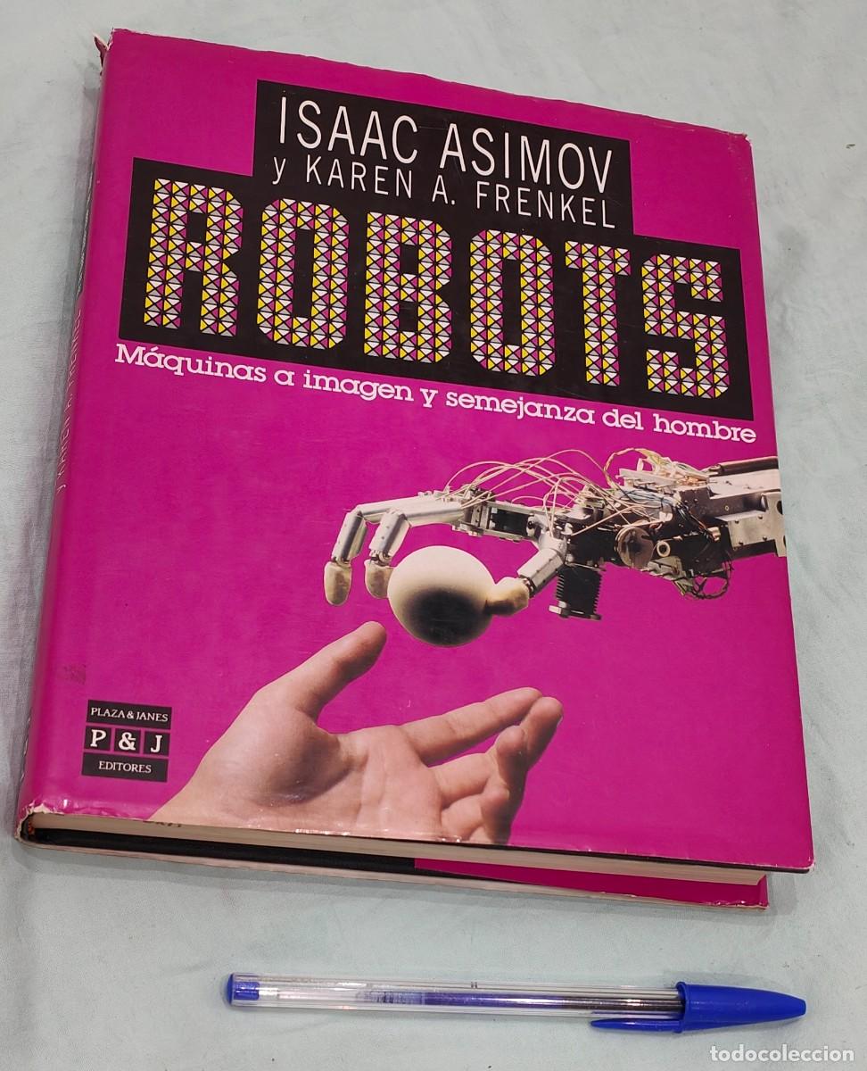 Libros de segunda mano: ISAAC ASIMOV- ROBOTS- 1985..Libro muy ilustrado