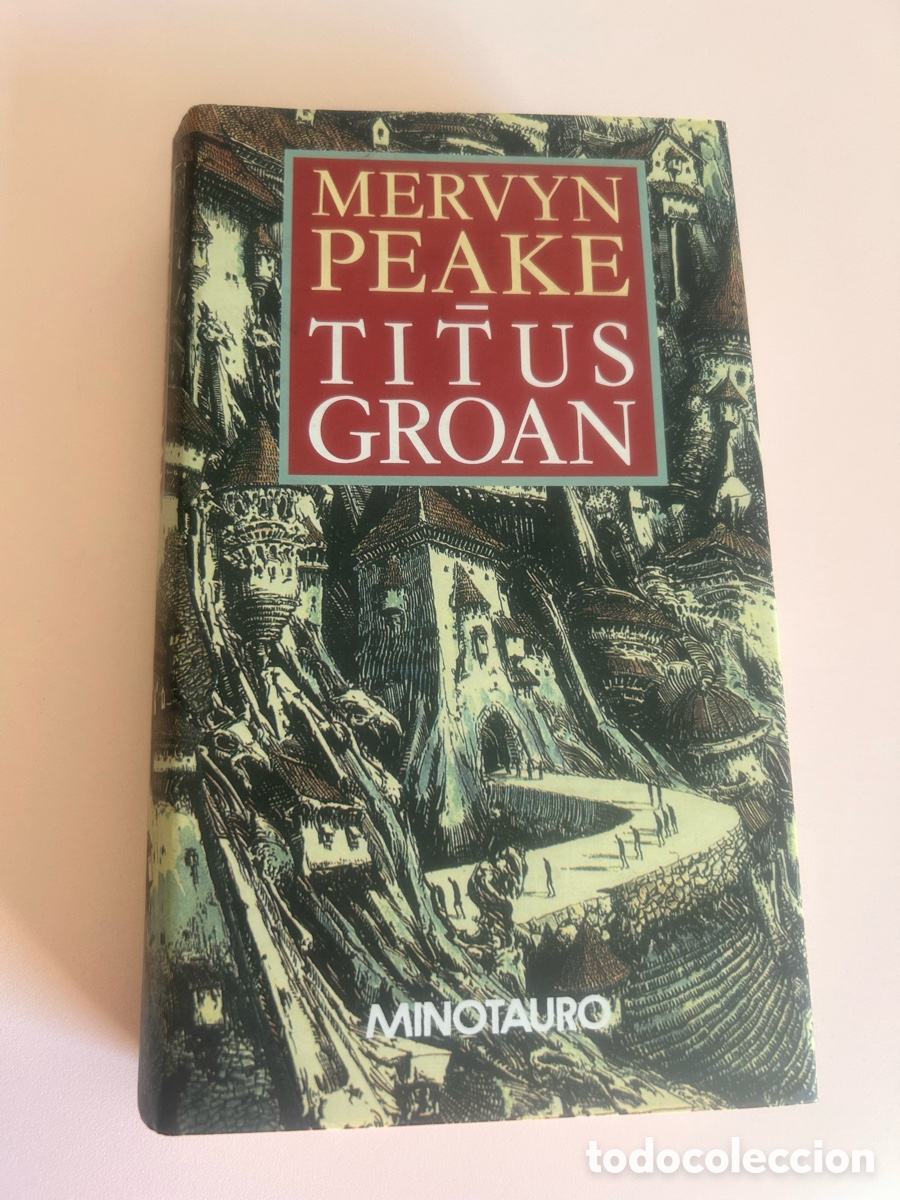 Libros de segunda mano: Titus Groan &ndash; Mervyn Peake &ndash; Minotauro &ndash; 1&ordf; edici&oacute;n 1991 &ndash; Tapa dura