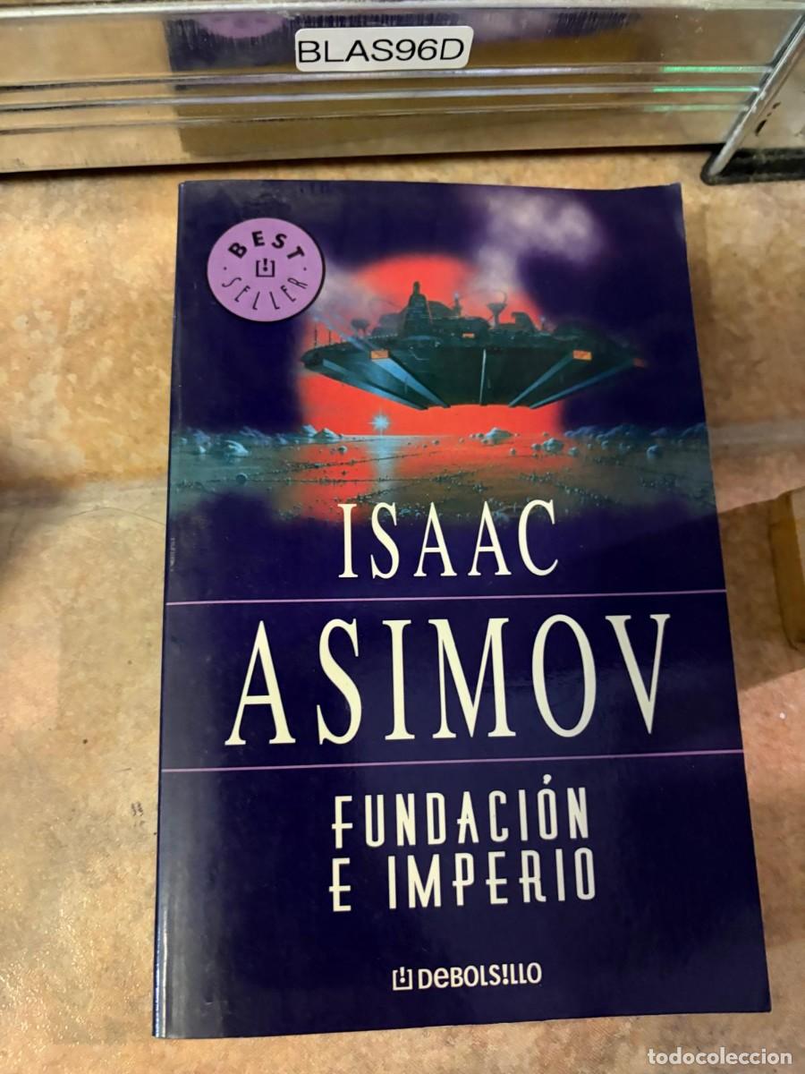 Libros de segunda mano: BLAS96D FUNDACI&Oacute;N E IMPERIO, ISAAC ASIMOV, DEBOLSILLO