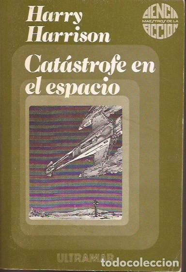 Libros de segunda mano: NOVELA CATASTROFE EN EL ESPACIO HARRY HARRISON CIENCIA FICCI&Oacute;N