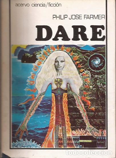 Libros de segunda mano: NOVELA DARE PHILIP JOSE FARMER ACERVO CIENCIA FICCI&Oacute;N