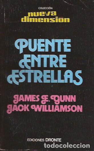 Libros de segunda mano: NOVELA PUENTE ENTRE ESTRELLAS JAMES E GUNN JACK WILLIAMSON NUEVA DIMENSION 12 CEINCIA FICC&Oacute;N