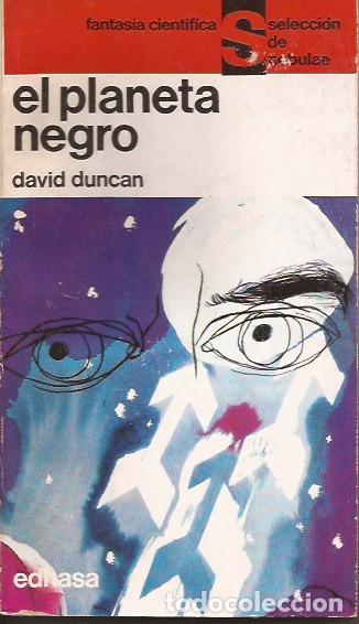 Libros de segunda mano: NOVELA EL PLANETA NEGRO DAVID DUNCAN EDHASA CIENCIA FICCI&Oacute;N