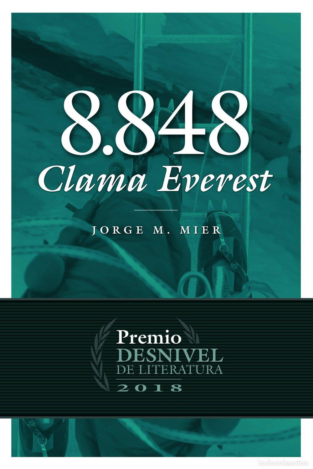 Libros de segunda mano: 8.848 Clama Everest - Jorge M. Mier - Ediciones Desnivel - Literatura