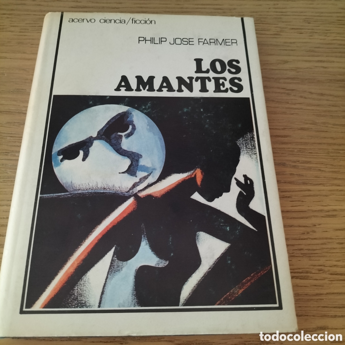 Libros de segunda mano: LOS AMANTES - PHILIP JOSEPH FARMER - COLECCION ACERVO CIENCIA FICCI&Oacute;N