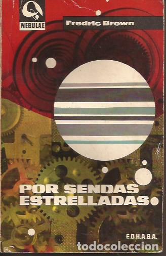 Libros de segunda mano: NOVELA POR SENDAS ESTRELLADAS FREDRIC BROWN NEBULAE CIENCIA FICCI&Oacute;N