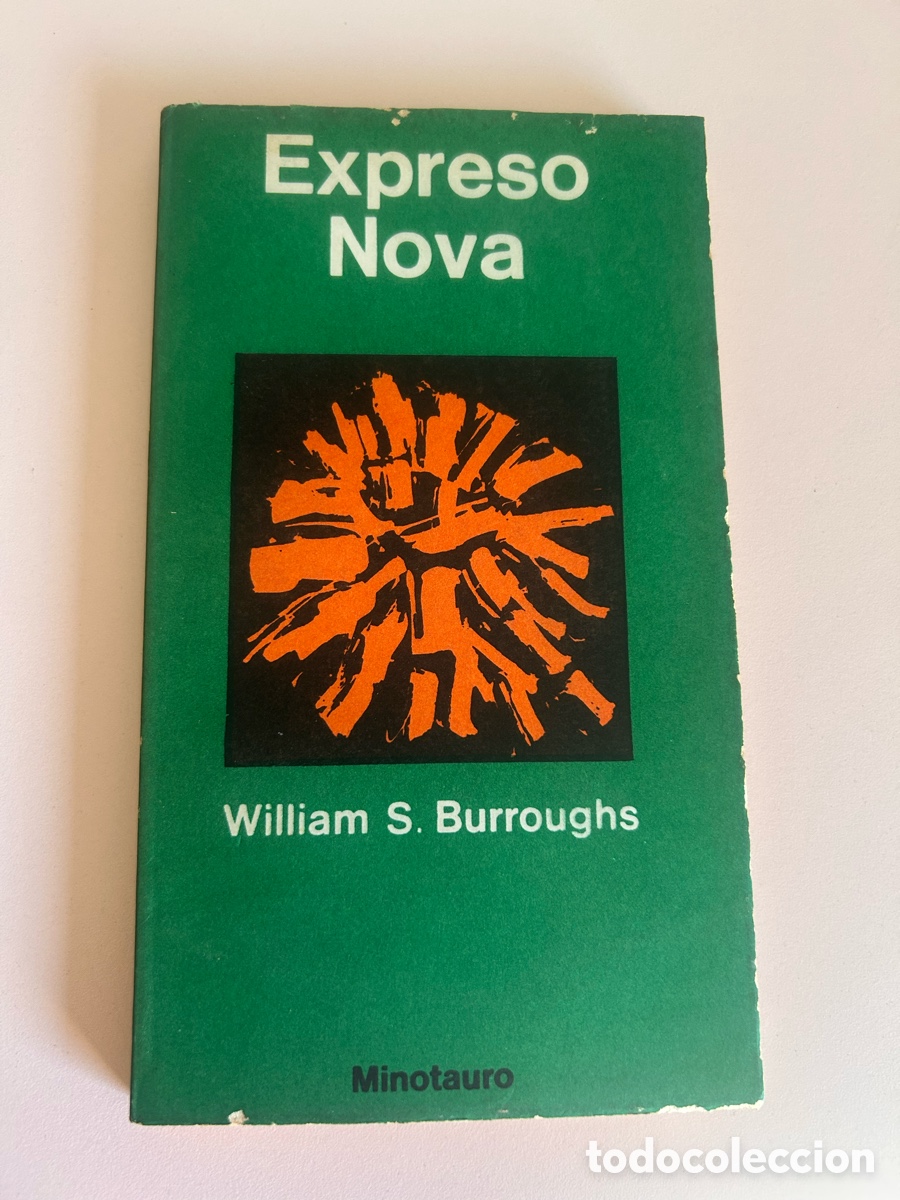 Libros de segunda mano: EXPRESO NOVA &ndash; William S. Burroughs &ndash; Minotauro 1972 &ndash; 1&ordf; edici&oacute;n en espa&ntilde;ol