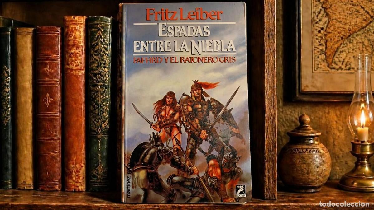 Libros de segunda mano: Libro &rdquo;Espadas entre la niebla Fafhrd y El Ratonero Gris&rdquo;, Fritz Leiber, Colecci&oacute;n Fantasy, 1987
