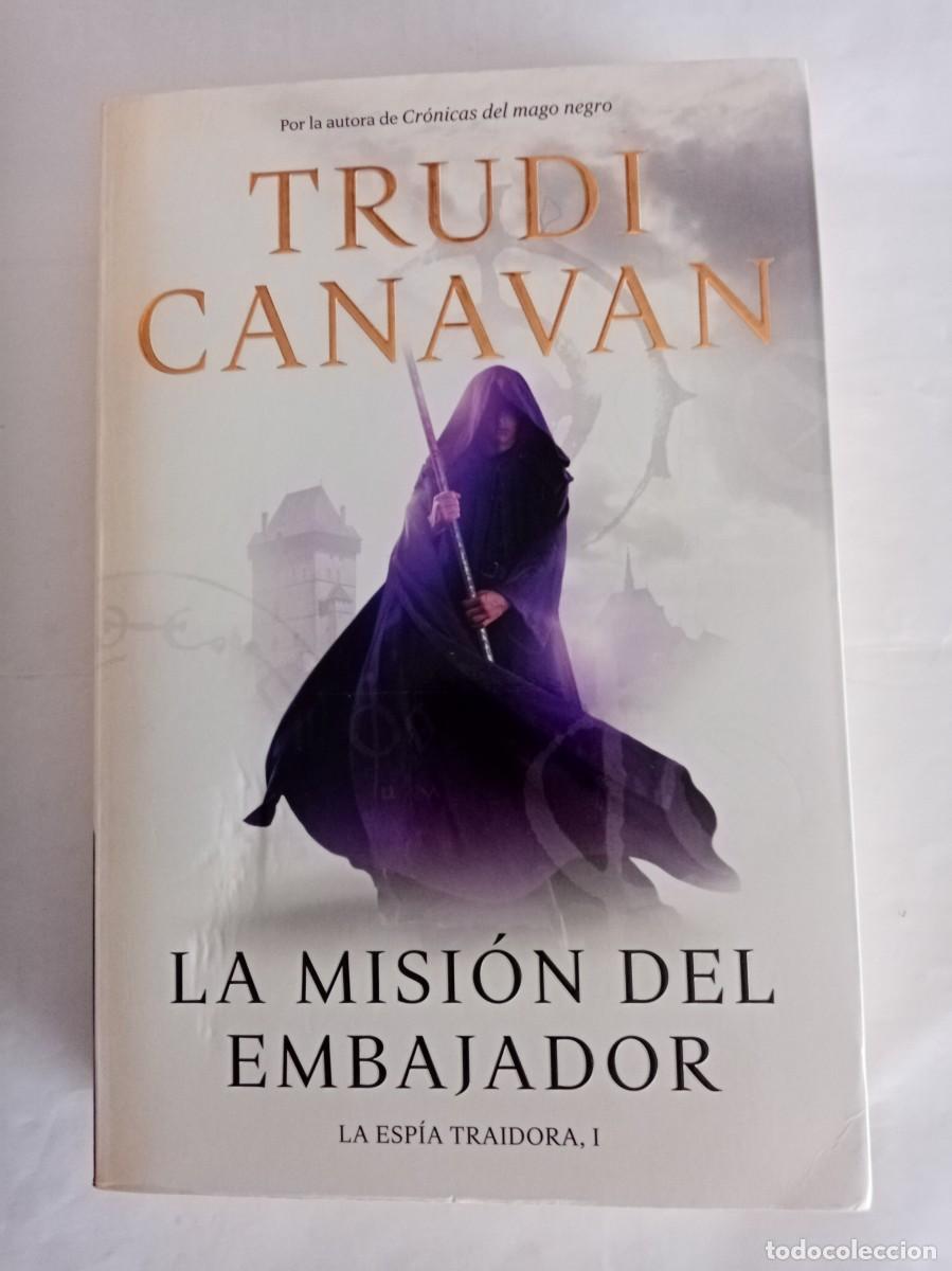 Libros de segunda mano: LA ESP&Iacute;A TRAIDORA 1 , LA MISI&Oacute;N DEL EMBAJADOR . Trudi Canavan ( PLAZA Y JANES )