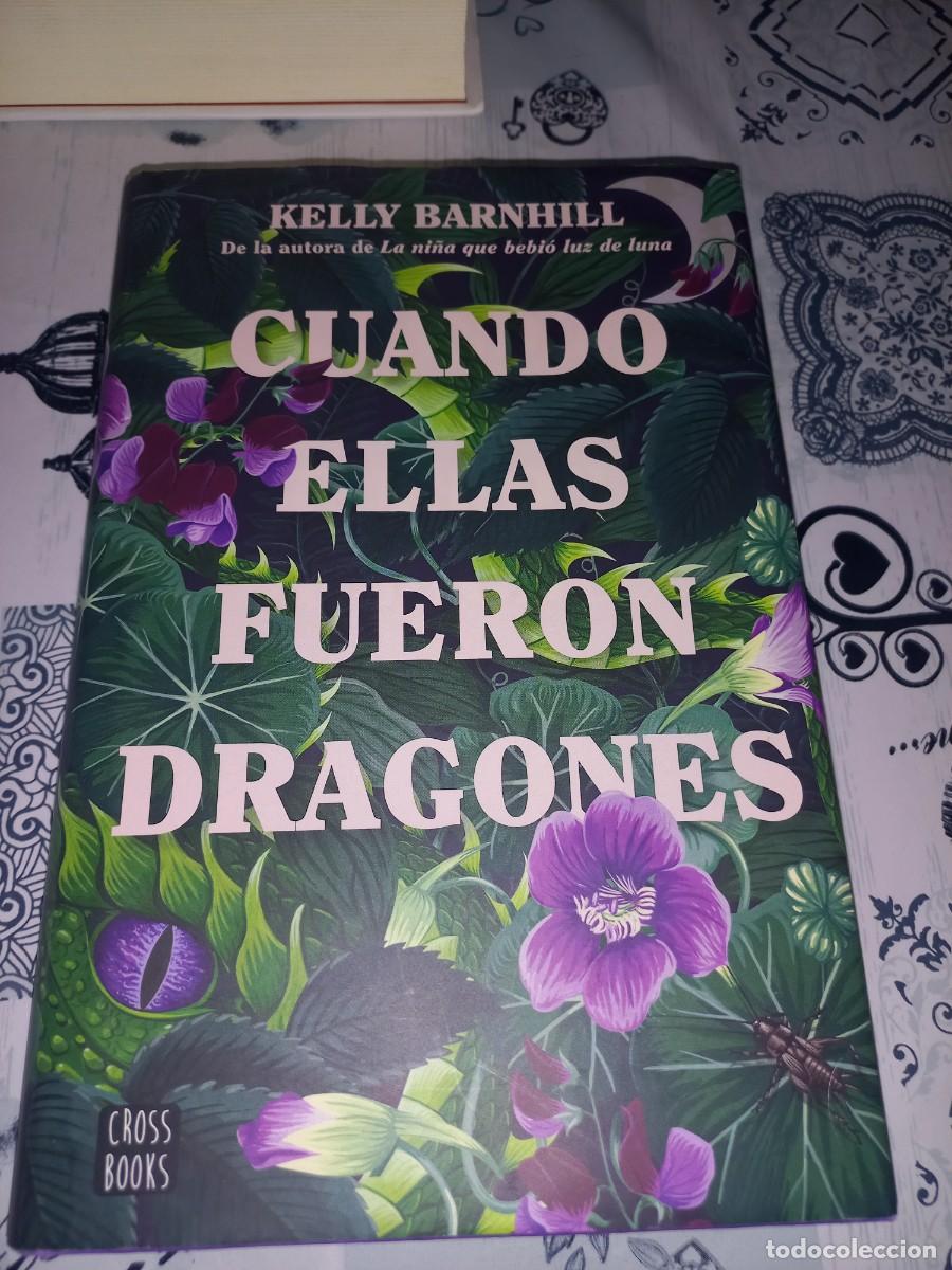 Libros de segunda mano: CUANDO ELLAS FUERON DRAGONES - KELLY BARNHILL