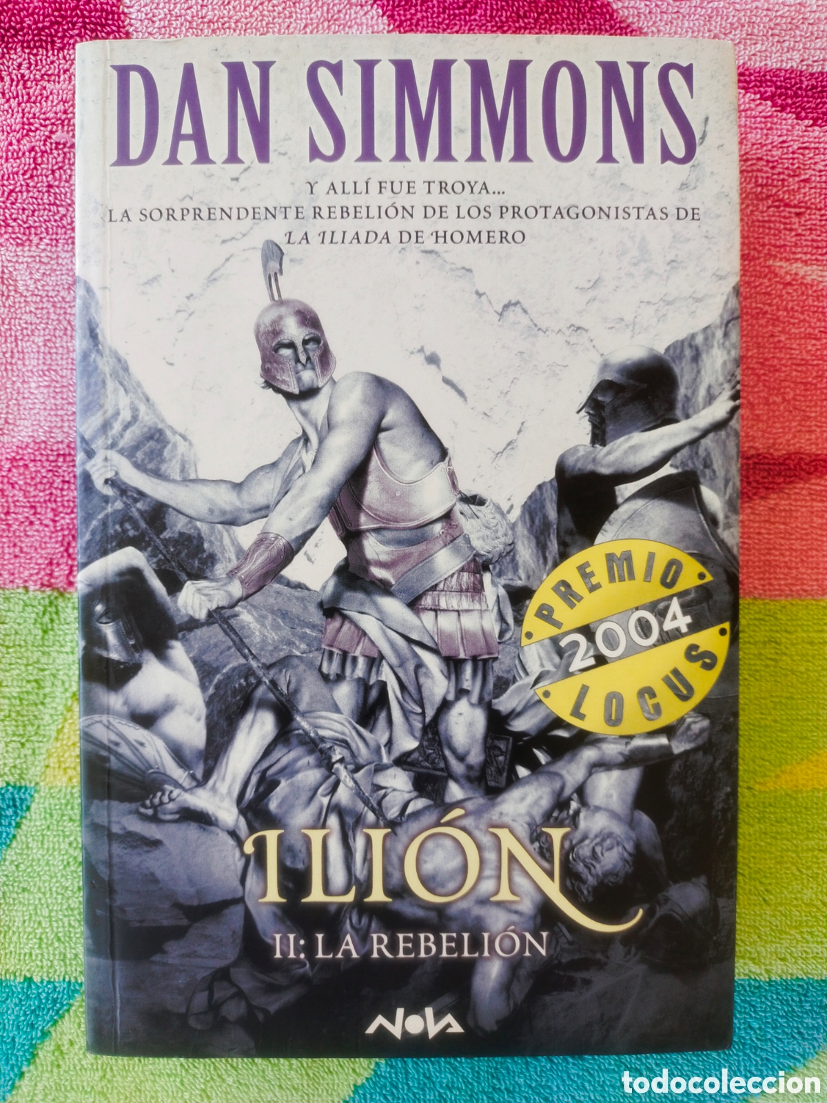 Libros de segunda mano: Ilion I y II: El asedio y La rebeli&oacute;n - Dan Simmons - Ediciones B NOVA Descatalogado