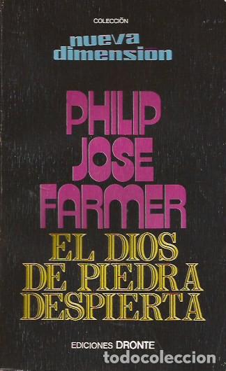 Libros de segunda mano: NOVELA EL DIOS DE PIEDRA DESPIERTA PHILIP JOSE FARMER EDOT. DRONTE CIENCIA FICCI&Oacute;N