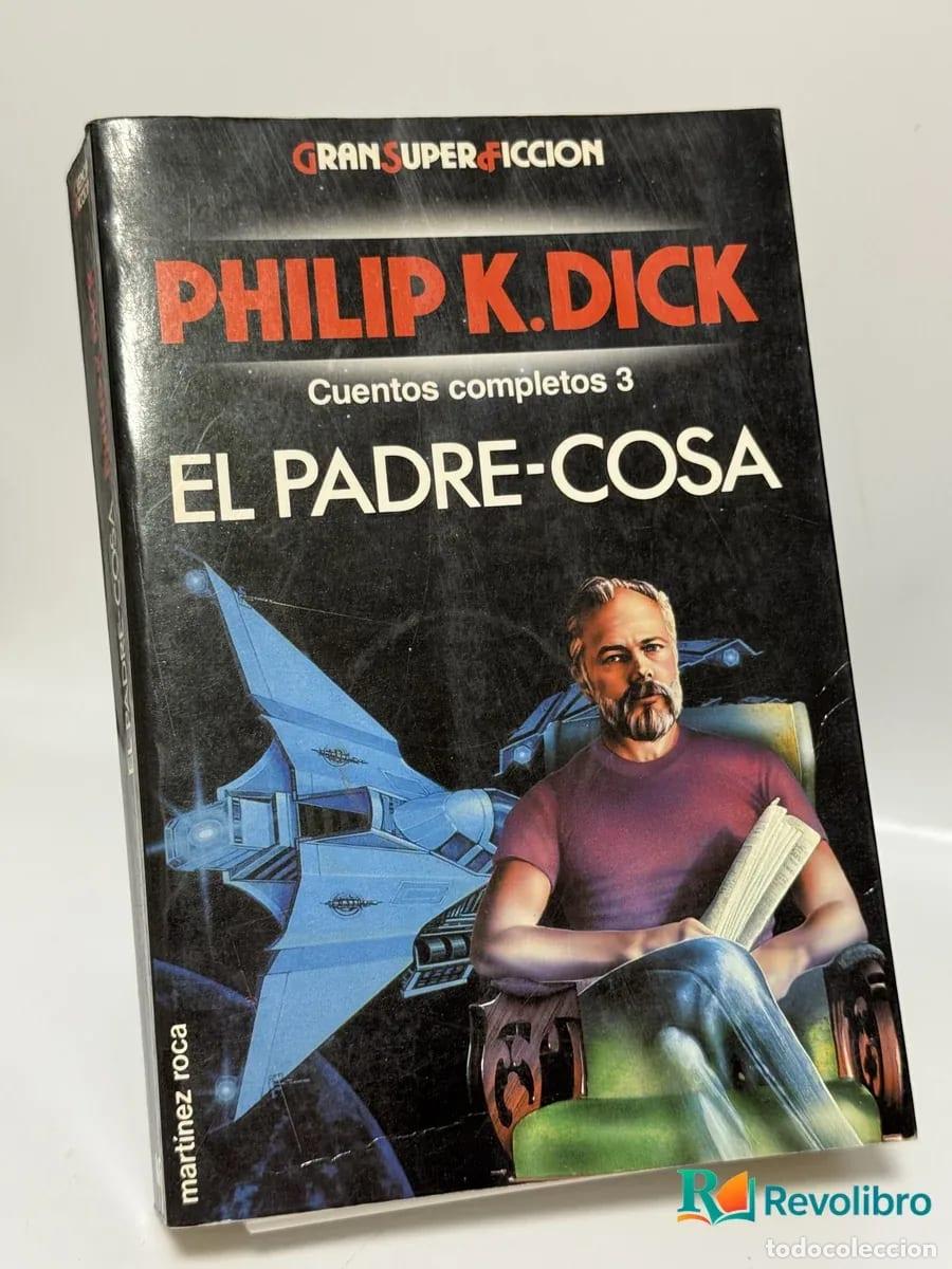 Second hand books: El padre-cosa - Philip K. Dick