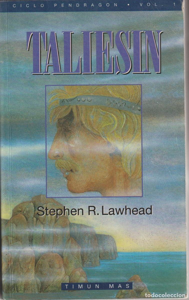 Libros de segunda mano: TALIESIN - STEPHEN R LAWHEAD - CICLO PENDRAGON 1 - ED. TIMUN MAS 1998