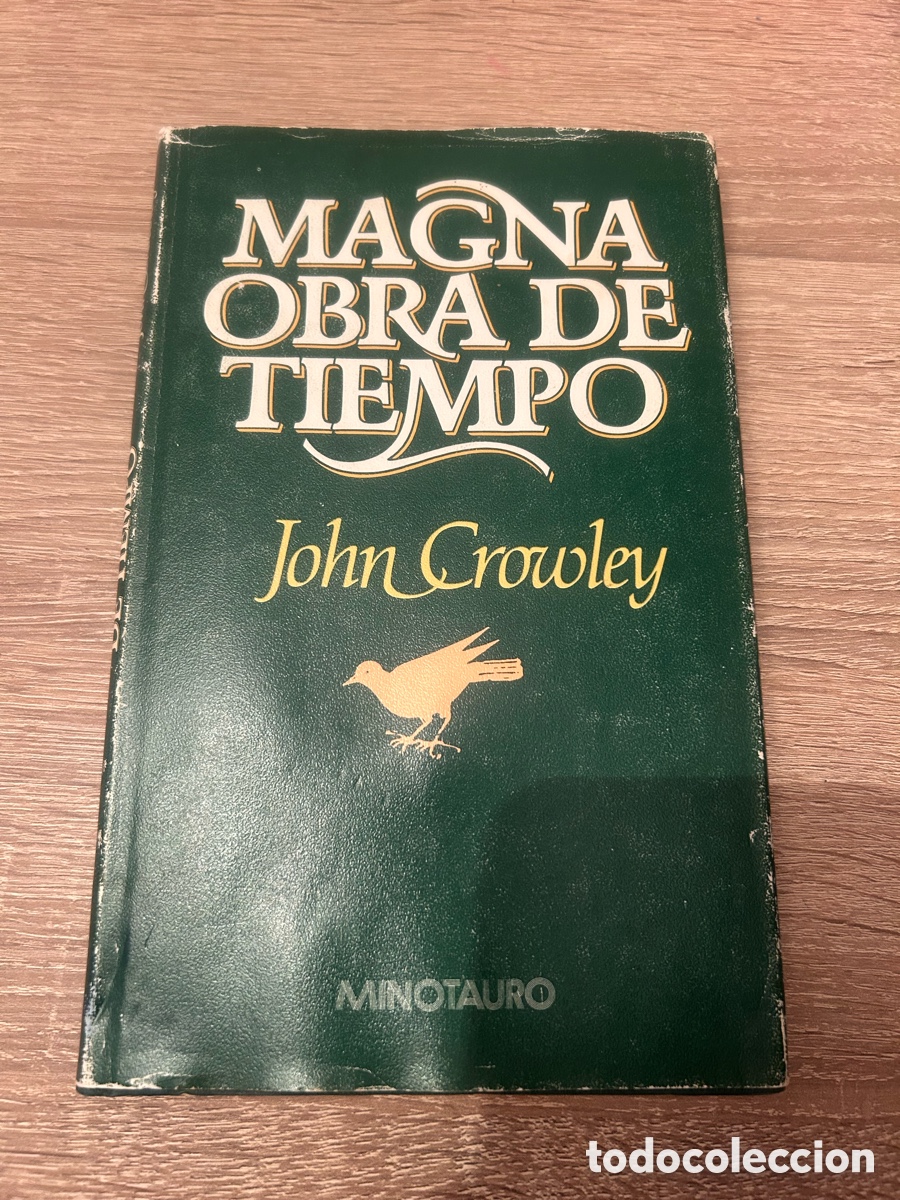 Libros de segunda mano: MAGNA OBRA DE TIEMPO &ndash; JOHN CROWLEY &ndash; MINOTAURO &ndash; 1992 &ndash; TAPA DURA