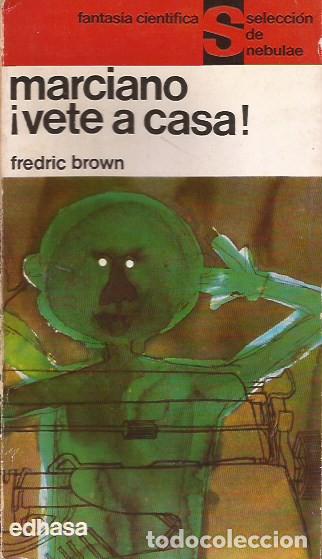 Libros de segunda mano: NOVELA MARCIANO VETE A CASA FREDRIC BROWN EDHASA CIENCIA FICCI&Oacute;N