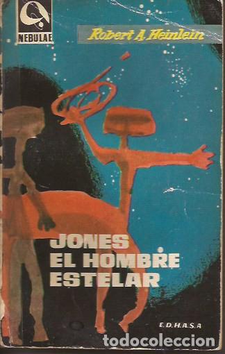 Libros de segunda mano: NOVELA JONES EL HOMBRE ESTELAR ROBERT A HEINLEIN NEBULAE CIENCIA FICCI&Oacute;N
