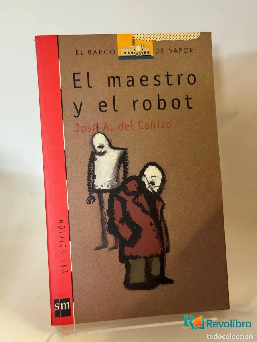 Libros de segunda mano: El maestro y el robot - Jose A. Del Cañizo