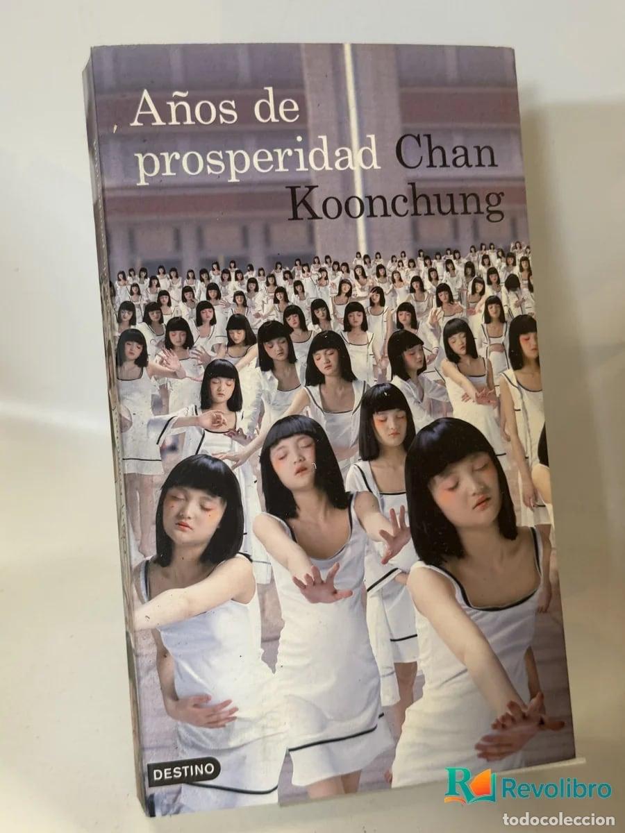 Libros de segunda mano: A&ntilde;os de prosperidad - Chan Koonchung