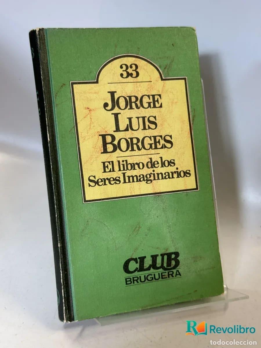 Libros de segunda mano: El libro de los Seres Imaginarios - Jorge Luis Borges