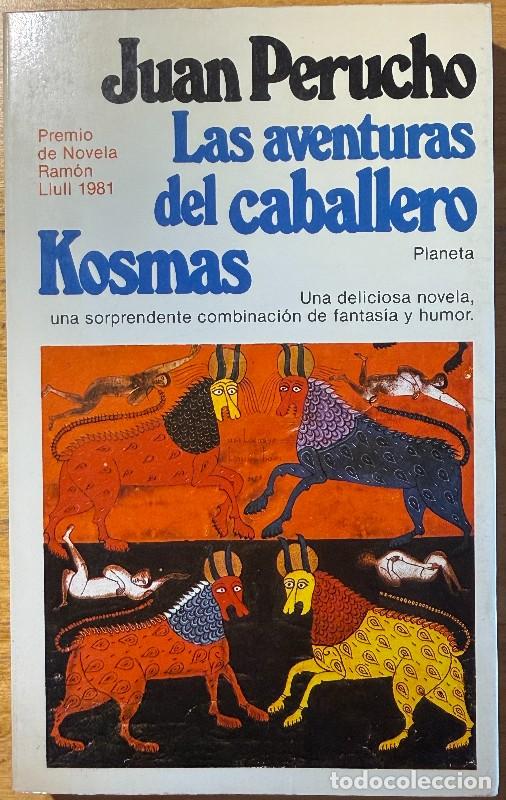 Libros de segunda mano: Las aventuras del caballero Kosmas, Juan Perucho, Planeta, Primera edici&oacute;n, Premio Ram&oacute;n Llull 1981