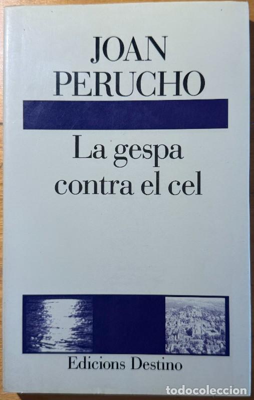 Libros de segunda mano: La gespa contra el cel, Joan Perucho, Eds. Destino, L'&agrave;ncora, 52, Primera edici&oacute;, Primera edici&oacute;n