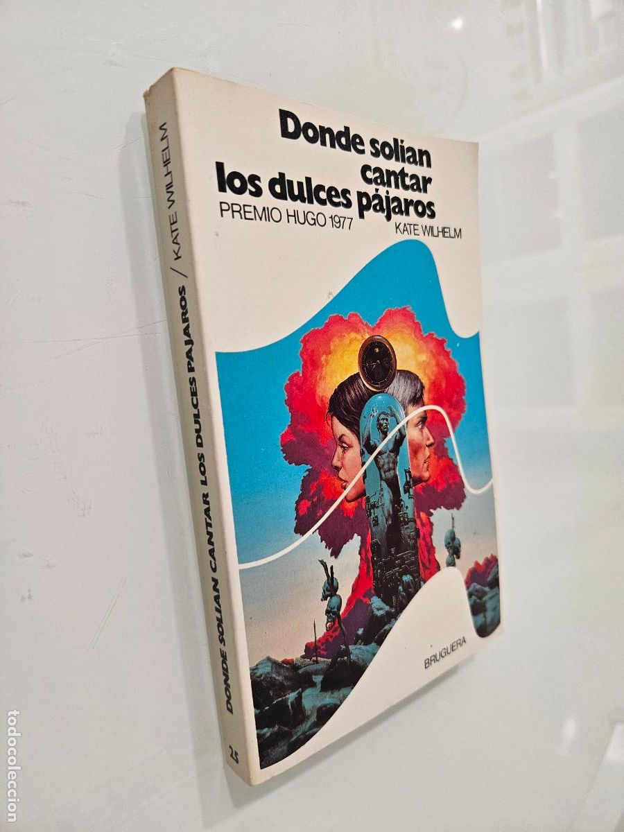 Libros de segunda mano: Donde sol&iacute;an cantar los dulces p&aacute;jaros | Kate Wilhelm | Editorial Bruguera, 1979 (1&ordf; ed.)