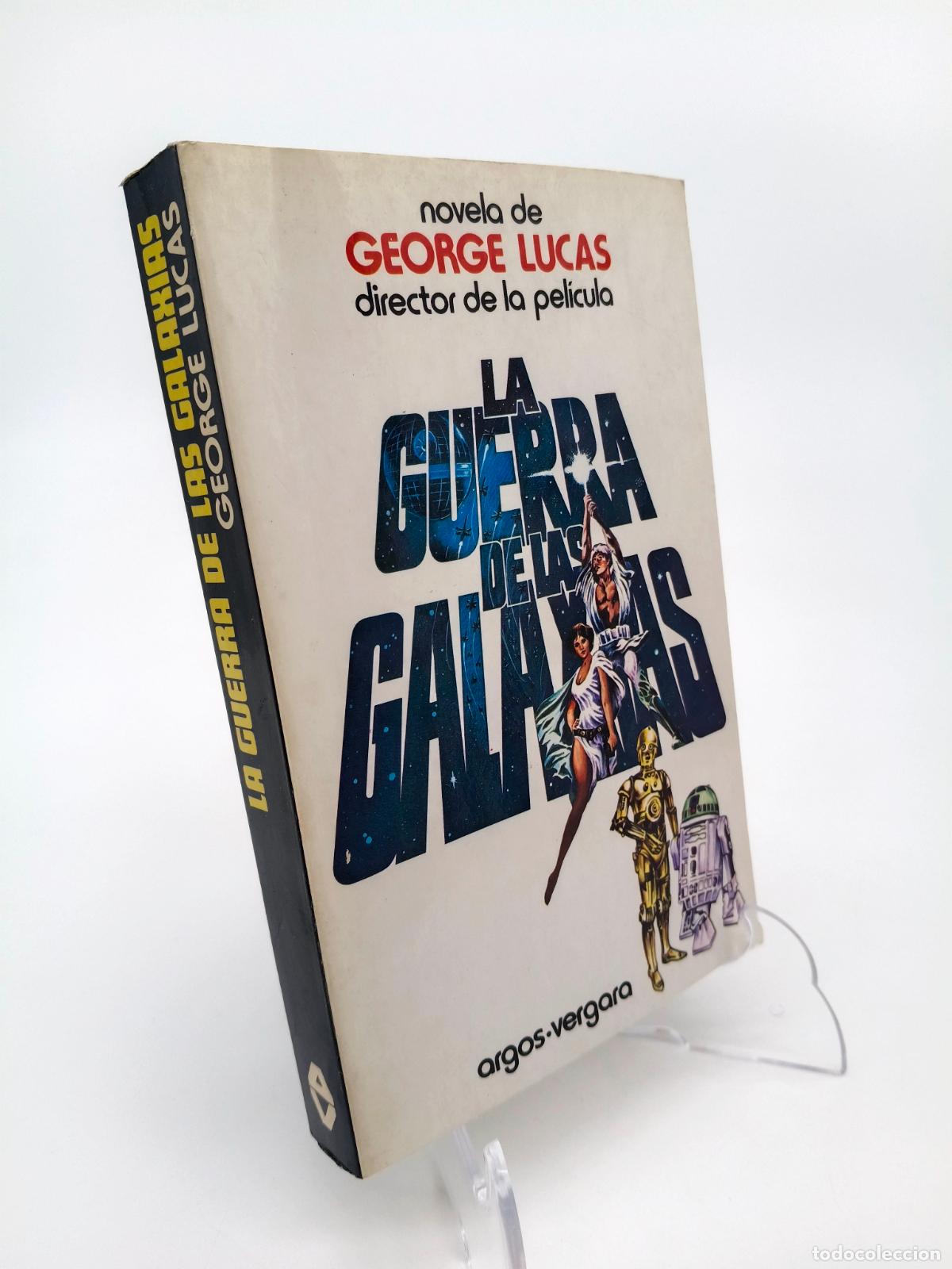 Libros de segunda mano: GEORGE LUCAS - LA GUERRA DE LAS GALAXIAS (LA NOVELA DE LA PEL&Iacute;CULA) - ARGOS VERGARA